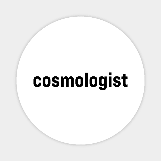 Cosmologist Magnet by ElizAlahverdianDesigns